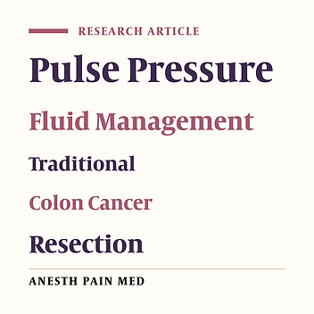 Pulse Pressure Variation-Based Intraoperative Fluid Management Versus Traditional Fluid Management for Colon Cancer Patients Undergoing Open Mass Resection and Anastomosis: A Randomized Controlled Trial