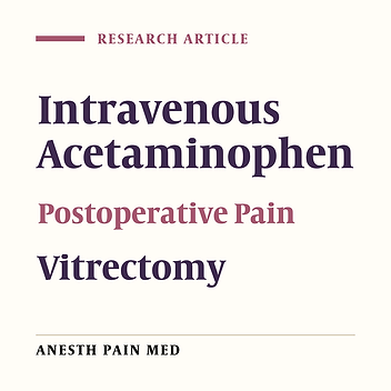 Effect of Intravenous Acetaminophen on Postoperative Pain in Vitrectomy: A Randomized, Double-Blind, Clinical Trial