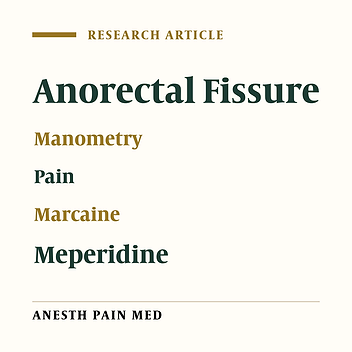 The Assessment of Marcaine Versus Meperidine for Spinal Anesthesia in Anorectal Surgery: A Randomized Clinical Trial