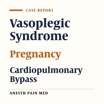 Vasoplegic Syndrome During Cardiopulmonary Bypass in a Twin Pregnancy