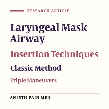 Conditions for Insertion of the Laryngeal Mask Airway in an Innovative Method vs the Classic Method