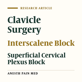 Efficacy Comparison Between Interscalene Block with and Without Superficial Cervical Plexus Block for Anesthesia in Clavicle Surgery