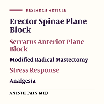 Comparison Between Erector Spinae Plane Block versus Serratus Anterior Plane Block Regarding Analgesia and Stress Response After Modified Radical Mastectomy: Randomized Controlled Trial
