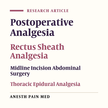 The Analgesic Efficiency of Ultrasound-Guided Rectus Sheath Analgesia Compared with Low Thoracic Epidural Analgesia After Elective Abdominal Surgery with a Midline Incision: A Prospective Randomized Controlled Trial