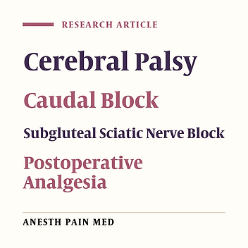 Ultrasound-Guided Sciatic Nerve Block vs. Caudal Analgesia in Cerebral Palsy Undergoing Lower Limb Surgeries