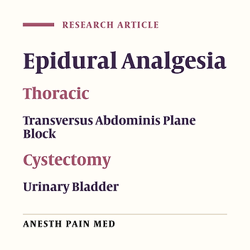 A Continuous Transversus Abdominis Plane Block Decreases Hospital Length of Stay Compared to Thoracic Epidural Analgesia After Open Radical Cystectomy Surgery: A Retrospective Study