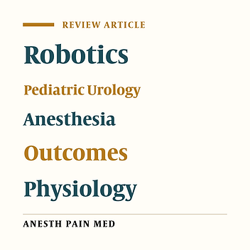 Robotic Pediatric Urologic Surgery-Clinical Anesthetic Considerations: A Comprehensive Review