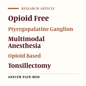 Opioid Free Ptyregopalatine Ganglion Block Based Multimodal Anesthesia Versus Conventional Opioid Based Multimodal Anesthesia for Tonsillectomy Operations: A Randomized Controlled Trial