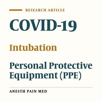 Comparison of Three Tracheal Intubation Procedures Using Personal Protective Equipment, Direct and Video Laryngoscopes: An Open, Randomized, Parallel Clinical Trial