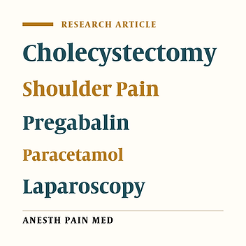 The Effect of Pregabalin-Paracetamol on Shoulder Pain in Patients Following Laparoscopic Cholecystectomy: A Randomized Clinical Trial