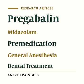 Comparison of Pregabalin and Midazolam as Premedication in Children Undergoing General Anesthesia for Dental Treatment