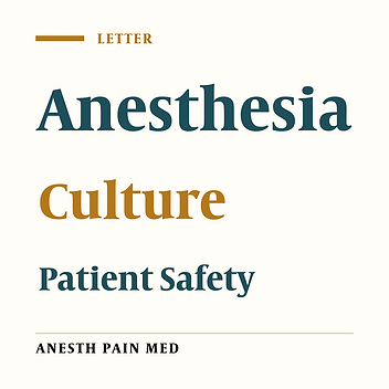 Promoting a Patient Safety Culture in Anesthesia Practice