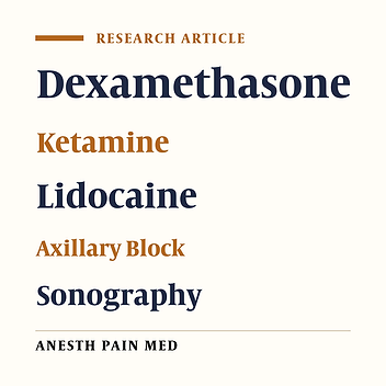 The Effect of Ketamine and Dexamethasone in Combination with Lidocaine on the Onset and Duration of Axillary Block in Hand and Forearm Soft Tissue Surgery