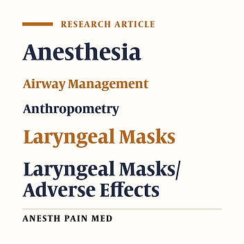 Cover image of the article: Hyoid Cricoid Distance-Based Method Versus Weight‑Based Method for Choosing the Appropriate Size for Classic Laryngeal Mask Airway Selection in Adults