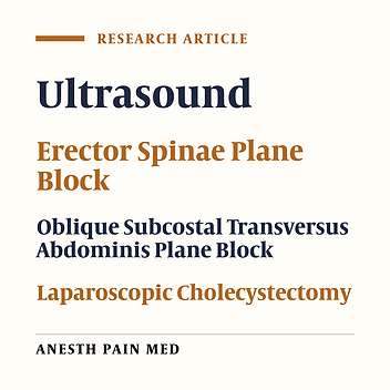 Evaluation of Ultrasound‑Guided Erector Spinae Plane Block Versus Oblique Subcostal Transversus Abdominis Plane Block in Laparoscopic Cholecystectomy: A Comparative Study