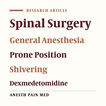 The Effect of Intravenous Dexmedetomidine During Surgery in the Prevention of Shivering After General Anesthesia in Patients Undergoing Spinal Surgery: A Randomized Clinical Trial