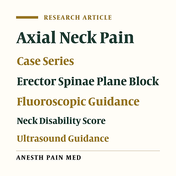 Evaluating the Efficacy of Cervical Erector Spinae Plane Block Using Ultrasound Versus Fluoroscopic Guidance for Cervical Pain: A Case Series