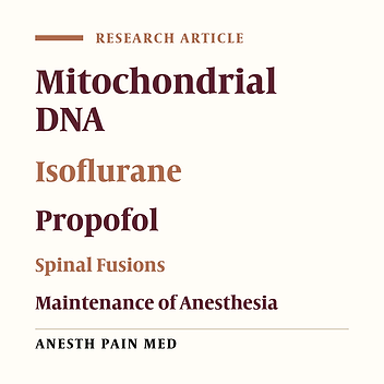 Comparison of the Effects of Isoflurane and Propofol as Anesthesia Maintenance on Plasma Mitochondrial DNA Levels in Posterior Spinal Fusion Surgeries