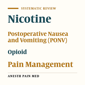 Perioperative Nicotine for Postoperative Pain and Nausea: A Systematic Review with Clinical and Methodological Insights