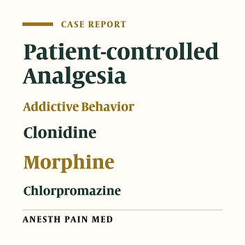 Comparison of the Efficacy of Adding Clonidine, Chlorpromazine, Promethazine, and Midazolam to Morphine Pumps in Postoperative Pain Control of Addicted Patients