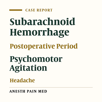 Post-Operative Headache and Psychomotor Agitation in the Recovery Room Caused by Subarachnoid Hemorrhage after Orbital Decompression Surgery