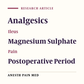 Magnesium Can Decrease Postoperative Physiological Ileus and Postoperative Pain in Major non Laparoscopic Gastrointestinal Surgeries: A Randomized Controlled Trial