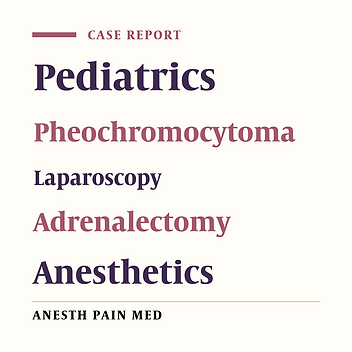 Laparoscopic Cortical Sparing Adrenalectomy for Pediatric Bilateral Pheochromocytoma: Anesthetic Management
