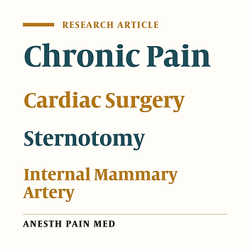 Comparing the Prevalence of Chronic Pain After Sternotomy in Patients Undergoing Coronary Artery Bypass Grafting Using The Internal Mammary Artery and Other Open Heart Surgeries