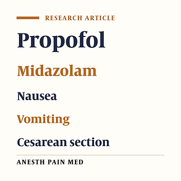 Effect of Sub hypnotic Doses of Propofol and Midazolam for Nausea and Vomiting During Spinal Anesthesia for Cesarean Section