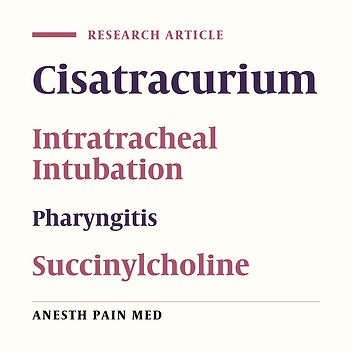 Comparison of the Incidence of Sore Throat After Rapid Sequence Intubation With Succinylcholine and Cisatracurium