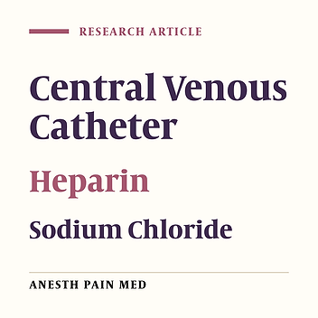 Comparison of the Effects of Heparin and 0.9% Sodium Chloride Solutions in Maintenance of Patency of Central Venous Catheters