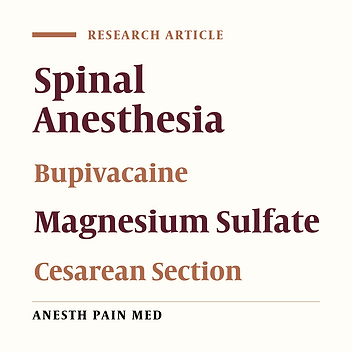 Addition of Intrathecal Magnesium Sulfate to Bupivacaine for Spinal Anesthesia in Cesarean Section