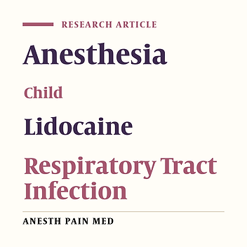 Topical Versus Intravenous Lidocaine in Children With Upper Respiratory Infection Undergoing Anesthesia: A Randomized, Double Blind, Clinical Trial