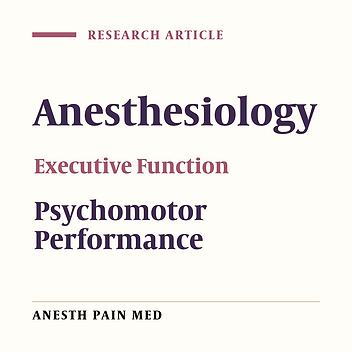 Cognitive and Psychomotor Function Changes Among Anesthesiology Residents After 12 Working Hours in Elective Anesthesia Service