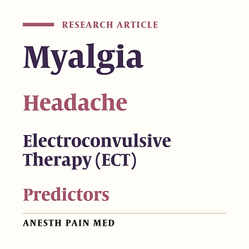 The Incidence and Predictors of Headache and Myalgia in Patients After Electroconvulsive Therapy (ECT)