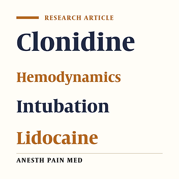 Comparing Clonidine and Lidocaine on Attenuation of Hemodynamic Responses to Laryngoscopy and Tracheal Intubation in Controlled Hypertensive Patients: A Randomized, Double-Blinded Clinical Trial