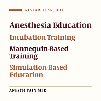 An Assessment of Intubation Skill Training in Novice Anesthesiology Residents of Tehran University of Medical Sciences With the Use of Mannequins
