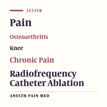 Cooled Radiofrequency Ablation of Genicular Nerves for Knee Osteoarthritis Pain: A Letter to Editor