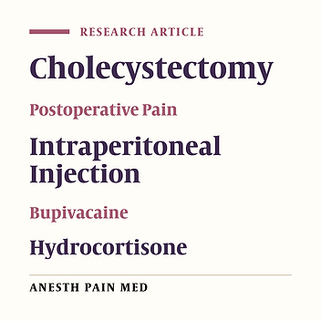Comparing the Impact of Intraperitoneal Hydrocortisone With Bupivacaine on Postoperative Pain After Laparoscopic Cholecystectomy