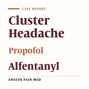 Propofol and Alfentanil in Treatment of a Patient With Episodic Cluster Headache