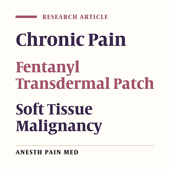 Efficacy of Fentanyl Transdermal Patch in the Treatment of Chronic Soft Tissue Cancer Pain