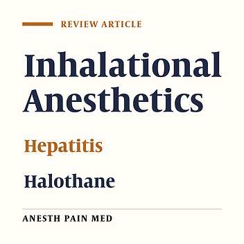 The Role of Inhalational Anesthetic Drugs in Patients With Hepatic Dysfunction: A Review Article