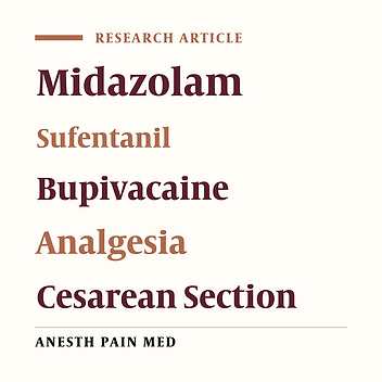 Effects of Adding Midazolam and Sufentanil to Intrathecal Bupivacaine on Analgesia Quality and Postoperative Complications in Elective Cesarean Section
