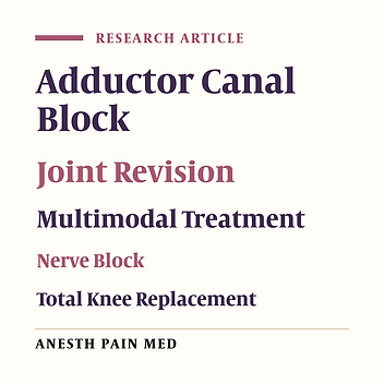 Postoperative Analgesia in Patients Undergoing Primary or Revision Knee Arthroplasty with Adductor Canal Block