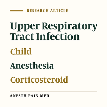 Is Corticosteroid of No Use for Pediatric Patients with Common Cold Undergoing Anesthesia? A Randomized, Double-Blind, Clinical Trial