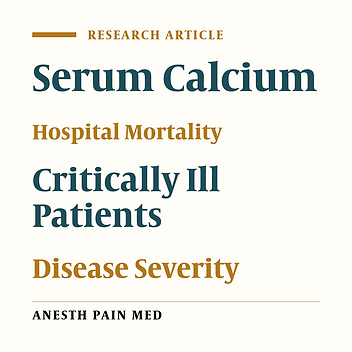 Association Between Disease Severity and Calcium Concentration in Critically Ill Patients Admitted to Intensive Care Unit