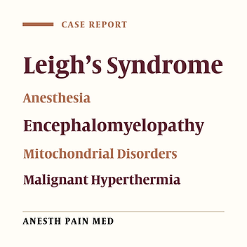 Non-Trigger Anesthesia Management in a Patient With Leigh’s Syndrome Presenting for Dental Rehabilitation