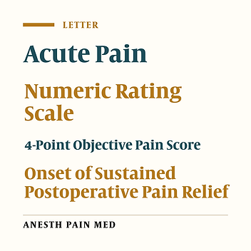 Validation of a New “Objective Pain Score” vs. “Numeric Rating Scale” For the Evaluation of Acute Pain: A Comparative Study