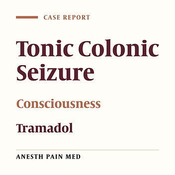 Generalized Tonic Colonic Seizure Followed by Loss of Consciousness Early After Using Low Dose of Tramadol: A Case Report
