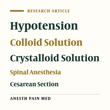 The Effects of Pre-Spinal Anesthesia Administration of Crystalloid and Colloid Solutions on Hypotension in Elective Cesarean Section